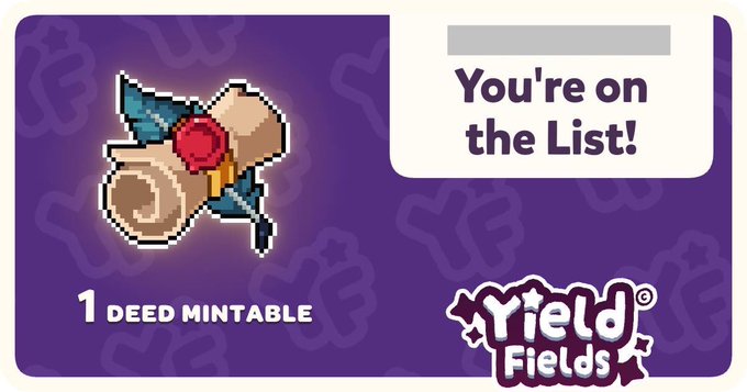 A promotional graphic for Yield Fields featuring a pixelated scroll with a red seal, displaying the text "You're on the List!" and "1 DEED MINTABLE" against a purple background with repeating "YF" logos. The image confirms eligibility for the Yield Fields mint, aligning with the post about being on the list.