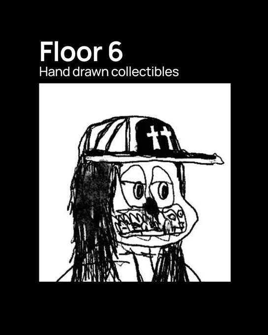 A black poster with white text 'Floor 6 Hand drawn collectibles' above a crude hand-drawn illustration of a figure wearing a cap with crosses, displaying a wide, toothy grin.
