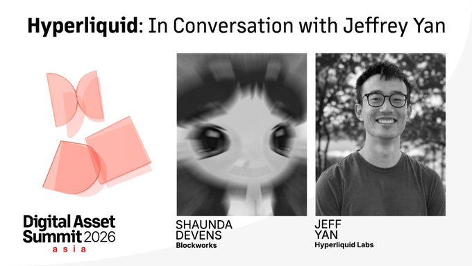 A promotional graphic for Digital Asset Summit 2026 Asia titled 'Hyperliquid: In Conversation with Jeffrey Yan,' featuring the event logo and headshots of Shaunda Devens (Blockworks) and Jeff Yan (Hyperliquid Labs).