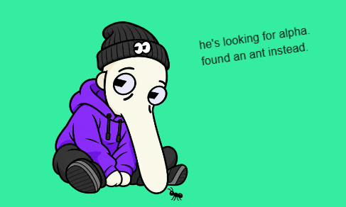 A cartoon character wearing a black beanie with eyes and a purple hoodie sits against a green background, looking down at a small black ant with the text 'he's looking for alpha. found an ant instead.'