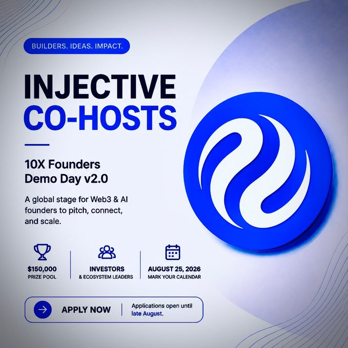 A promotional poster for 'INJECTIVE CO-HOSTS 10X Founders Demo Day v2.0' on August 25, 2026, featuring a $150,000 prize pool and an 'APPLY NOW' button.