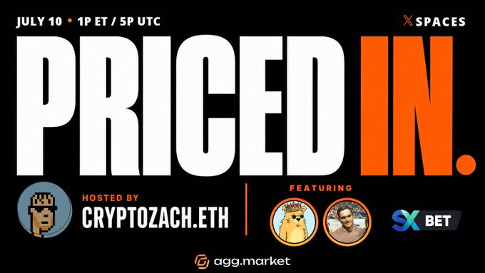 X Spaces promotional graphic for 'PRICED IN.' on July 10 at 1P ET / 5P UTC, hosted by CryptoZach.eth and featuring SX Bet.