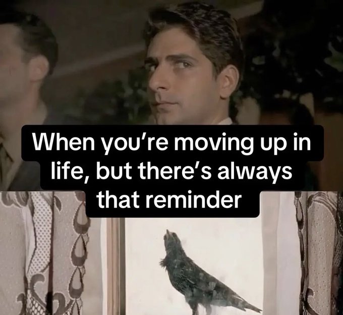 A two-panel meme with text "When you're moving up in life, but there's always that reminder"; the top shows a man looking sideways, and the bottom shows a dead bird on a windowsill.