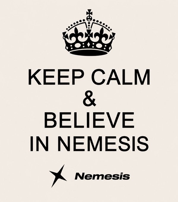 A 'Keep Calm' style poster with a black crown graphic and the text 'KEEP CALM & BELIEVE IN NEMESIS' along with the Nemesis logo.
