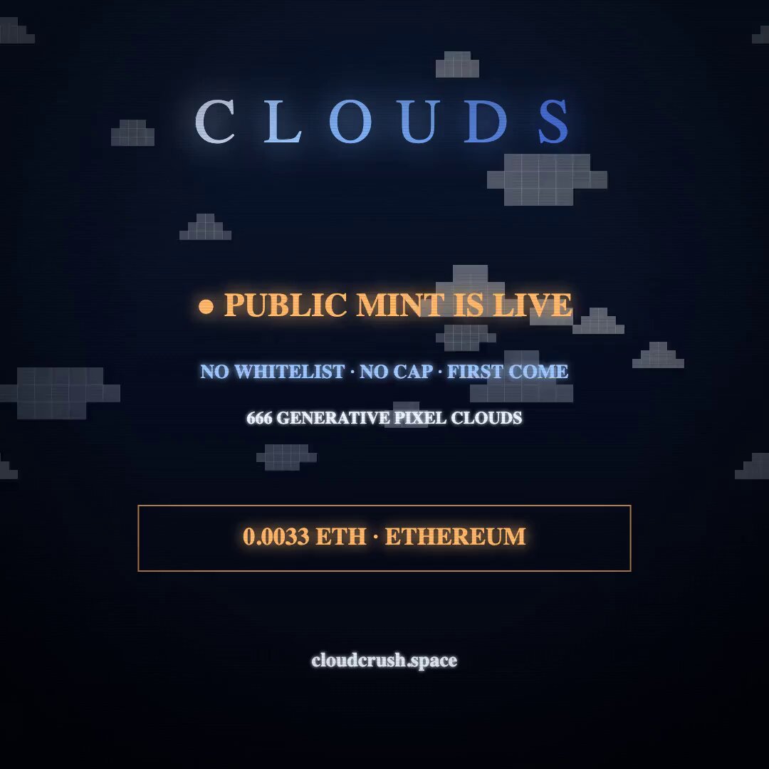 The image shows an ethereal advertisement for a game called "Clouds", featuring a blue background with white clouds. The main text on the advertisement reads, "PUBLIC MINT IS LIVE no whitelist. no cap. first come. You can still mint at 0.0033ETH while the floor sits at ~1.5x.. You do the math." This suggests that although there might be a limited number of ethereum users, they can still participate in the game and possibly earn some ether rewards through their minting activity within a specific time frame.