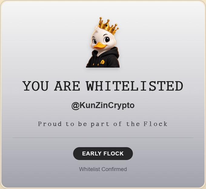 A digital whitelist confirmation card features a crowned duck mascot wearing a black hoodie, with text reading 'YOU ARE WHITELISTED @KunZinCrypto Proud to be part of the Flock' and a button labeled 'EARLY FLOCK Whitelist Confirmed'.