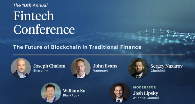 A promotional graphic for the 10th Annual Fintech Conference on 'The Future of Blockchain in Traditional Finance,' featuring headshots of speakers Joseph Chalom (Sharplink), John Evans (Vanguard), Sergey Nazarov (Chainlink), William Su (BlackRock), and moderator Josh Lipsky (Atlantic Council).