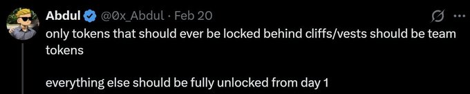 A tweet from verified user @0x_Abdul dated Feb 20 reads: 'only tokens that should ever be locked behind cliffs/vests should be team tokens; everything else should be fully unlocked from day 1.'