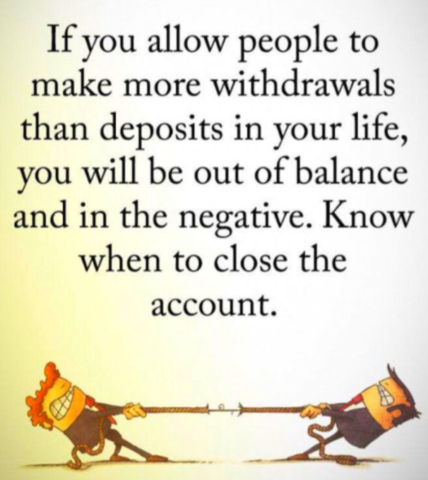 An inspirational quote on a yellow background reads 'If you allow people to make more withdrawals than deposits in your life, you will be out of balance and in the negative. Know when to close the account.' accompanied by an illustration of two men in a tug-of-war.