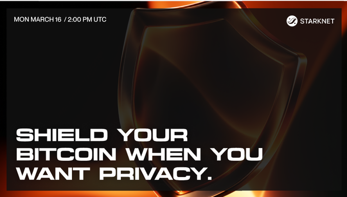 A promotional graphic with the Starknet logo, dated 'MON MARCH 16 / 2:00 PM UTC', featuring an orange abstract design and the text 'SHIELD YOUR BITCOIN WHEN YOU WANT PRIVACY.'