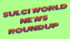 A neon green banner displays the text 'SULCI WORLD NEWS ROUNDUP' in a stylized, multi-colored retro font.