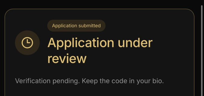 A dark application status screen with a clock icon displaying 'Application submitted', 'Application under review', and the message 'Verification pending. Keep the code in your bio.'