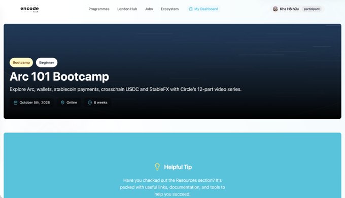 The image shows the Encode dashboard webpage advertising the "Arc 101 Bootcamp," a 6-week online program starting October 5th, 2026, featuring badges labeled "Bootcamp" and "Beginner." A teal "Helpful Tip" banner below suggests checking the Resources section, which aligns with the post's announcement of the bootcamp's official kickoff and its 6-week duration with 12 parts.