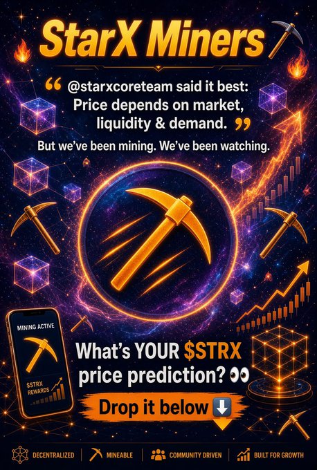 A vibrant space-themed promotional graphic for "StarX Miners" featuring a glowing golden pickaxe emblem and the quote "@starxcoreteam said it best: Price depends on market, liquidity & demand," alongside a "MINING ACTIVE" phone display showing "$STRX REWARDS." The image directly complements the post by visually reinforcing its call for $STRX price predictions with cosmic mining imagery and the tagline "Drop it below," emphasizing the community-driven, decentralized, and mineable nature of the StarX Network.