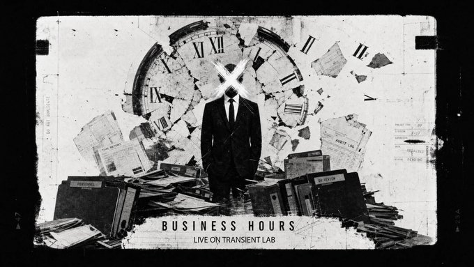 A black-and-white graphic for 'BUSINESS HOURS LIVE ON TRANSIENT LAB', showing a faceless man in a suit with an X for a head, standing in front of a shattered clock and scattered paperwork.