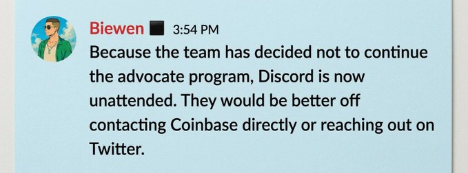 A Discord message from a user named 'Biewen' at 3:54 PM stating, 'Because the team has decided not to continue the advocate program, Discord is now unattended. They would be better off contacting Coinbase directly or reaching out on Twitter.'