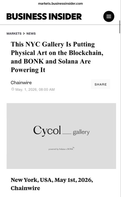 A news article from a website named Business Insider is displayed on an electronic device like a cellphone or tablet screen. The text description of the image reads "This NYC Gallery Is Putting Physical Art on the Blockchain, and BONK and Solana Are Powering It". Another piece of information states that this gallery is profiled by Business Insider for bridging physical art and blockchain technology. This post provides insights about an art exhibition named Cycol that was featured in a Wired article published two months ago and was showcased at a New York event.