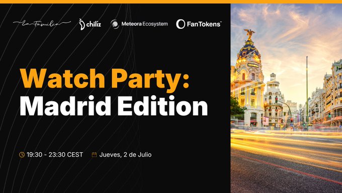 Promotional graphic for a "Watch Party: Madrid Edition" event hosted by Chiliz, Meteora Ecosystem, and FanTokens on July 2nd from 19:30-23:30 CEST.