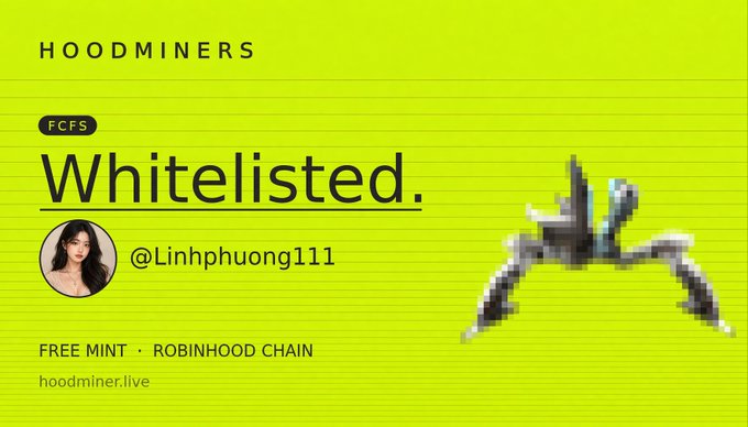 A promotional banner for 'HOODMINERS' featuring a 'Whitelisted' announcement for FCPS by @Linhphuong111, offering a free mint on the Robinhood Chain at hoodminer.live, alongside a pixelated spider graphic on a bright yellow background.