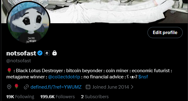 A Twitter/X profile for verified user @notsofast showing the display name 'notsofast', 199.6K Followers, 19K Following, joined June 2014, with bio mentioning 'Black Lotus Destroyer', 'bitcoin beyonder', and 'coin miner'.