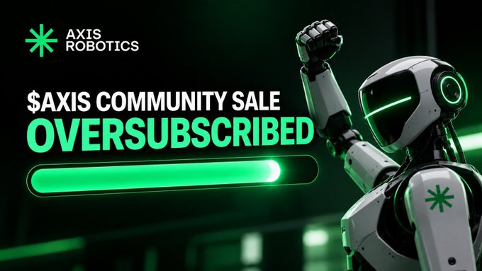 A promotional graphic for AXIS ROBOTICS features a futuristic robot with its fist raised, accompanied by the text '$AXIS COMMUNITY SALE OVERSUBSCRIBED' in white and green lettering.