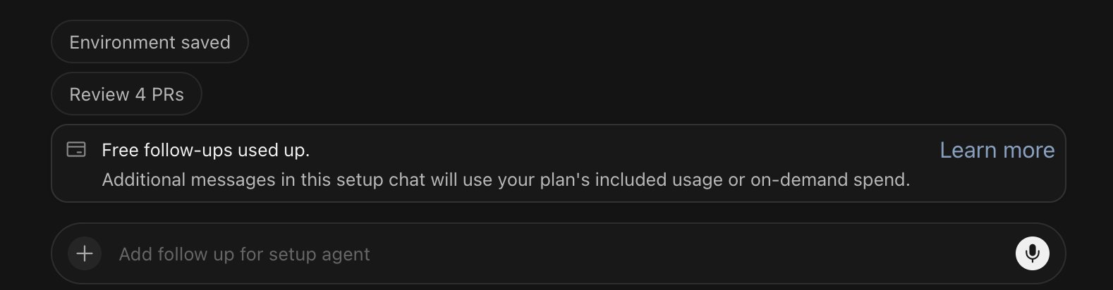 A dark UI screenshot showing chat messages including 'Environment saved' and 'Review 4 PRs', along with a notification that 'Free follow-ups used up' and an input field labeled 'Add follow up for setup agent'.