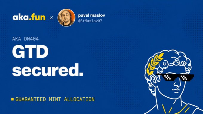 A blue promotional banner for aka.fun featuring pavel maslov (@StMaslov07) with 'GTD secured' text and 'GUARANTEED MINT ALLOCATION' alongside an illustration of a figure wearing pixelated sunglasses.