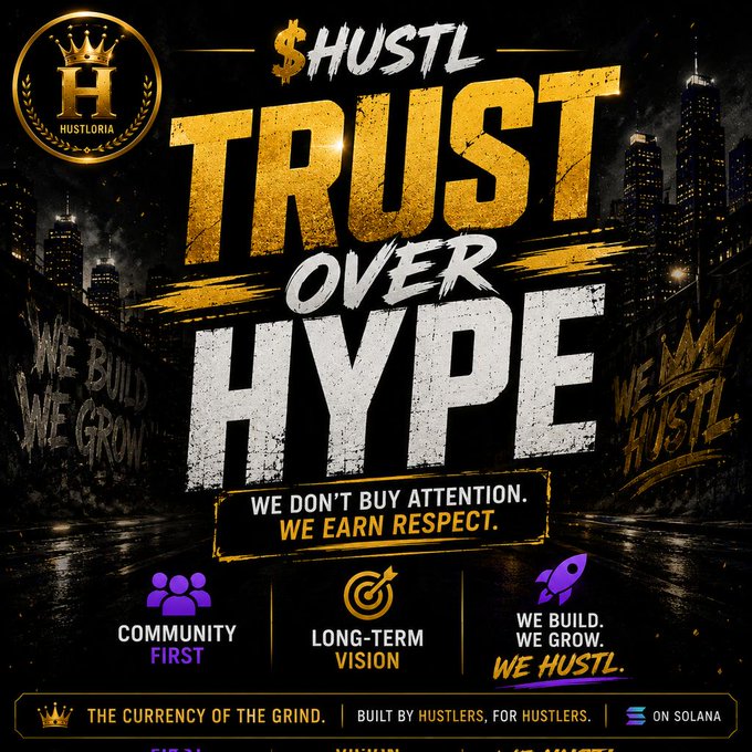 A graphic for the cryptocurrency '$HUSTL' on the Solana blockchain, with the large text 'TRUST OVER HYPE' and 'WE DON'T BUY ATTENTION. WE EARN RESPECT.' It also includes a logo for 'HUSTLORIA' and pillars like 'COMMUNITY FIRST', 'LONG-TERM VISION', and 'WE BUILD. WE GROW. WE HUSTL.'