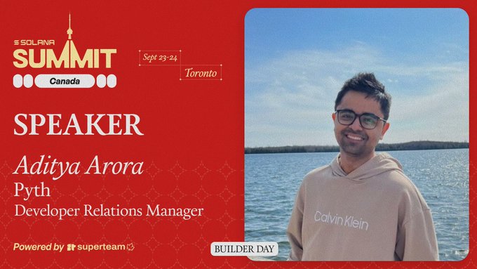 A speaker announcement card for the Solana Summit Canada (Sept 23-24, Toronto) featuring Aditya Arora, Pyth Developer Relations Manager, with his photo taken by a lake, powered by Superteam.