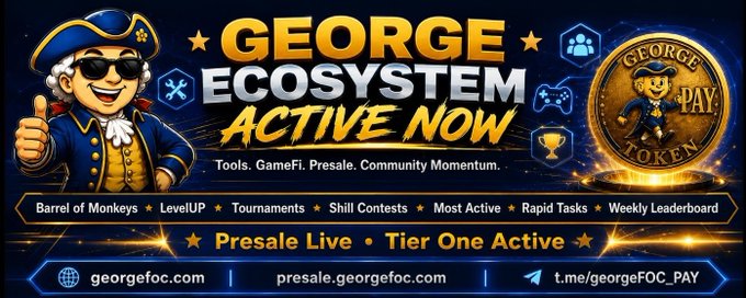 The promotional banner announces "GEORGE ECOSYSTEM ACTIVE NOW" with features like "GameFi. Presale. Community Momentum" and highlights a "Presale Live • Tier One Active" status, directly supporting the post's emphasis on the GEORGE_FOC project's ongoing development and ecosystem features including GameFi, community events, and tools (links: georgefoc.com, presale.georgefoc.com, t.me/georgeFOC_PAY).