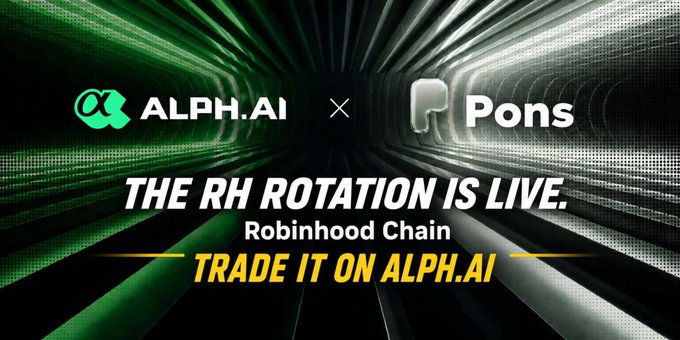 Promotional banner for ALPH.AI and Pons featuring the text "THE RH ROTATION IS LIVE. Robinhood Chain TRADE IT ON ALPH.AI" against a green and black digital background.