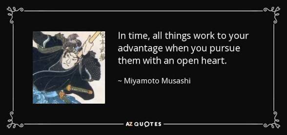 The image features a quote attributed to Miyamoto Musashi that reads, "In time, all things work to your advantage when you pursue them with an open heart," displayed alongside a traditional Japanese-style illustration of a samurai figure.