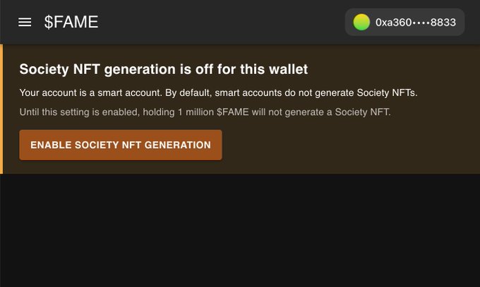 A screenshot of the $FAME crypto application showing that 'Society NFT generation is off for this wallet' for address 0xa360...8833, with a button to 'ENABLE SOCIETY NFT GENERATION' and a notice that holding 1 million $FAME won't generate a Society NFT without enabling the setting.