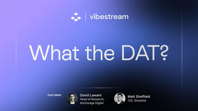 A purple gradient promotional graphic for 'vibestream' titled 'What the DAT?' featuring speakers David Lawant (Head of Research, Anchorage Digital) and Matt Sheffield (CIO, Sharplink).
