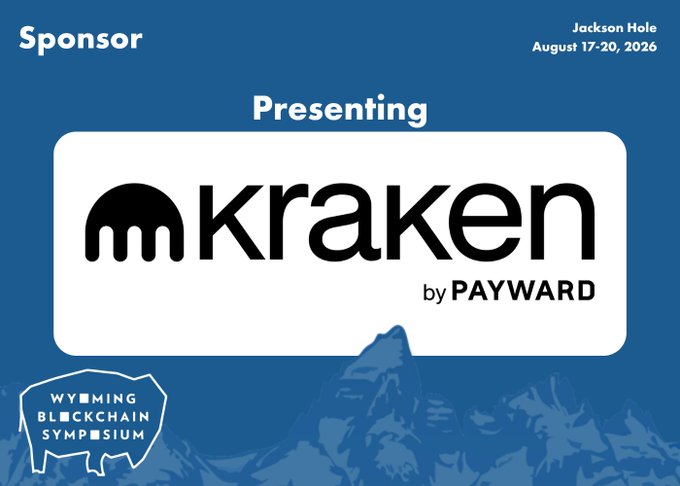A blue promotional graphic announces 'Kraken by Payward' as the presenting sponsor for the Wyoming Blockchain Symposium in Jackson Hole, August 17-20, 2026.