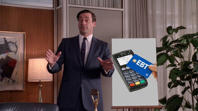 A man in a suit (Jon Hamm as Don Draper) gestures in an office setting while a graphic of a credit card terminal and a hand holding an 'EBT' card is overlaid on the right.