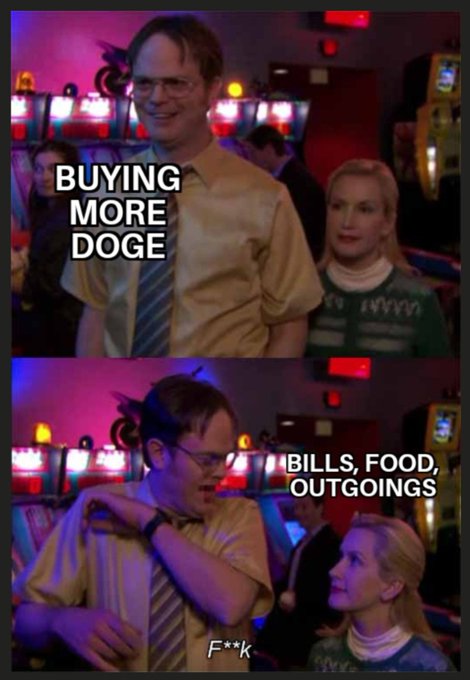 A two-panel meme featuring Dwight Schrute from The Office looking excited with the text 'BUYING MORE DOGE' in the top panel, then appearing defeated with the text 'BILLS, FOOD, OUTGOINGS' and 'F**k' in the bottom panel.