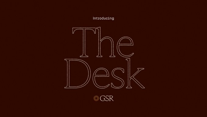 A dark promotional graphic with cream-colored outlined serif text reading "Introducing The Desk" above the GSR logo and name, announcing GSR's new data-focused interview series featuring short conversations with leading experts in crypto capital markets.