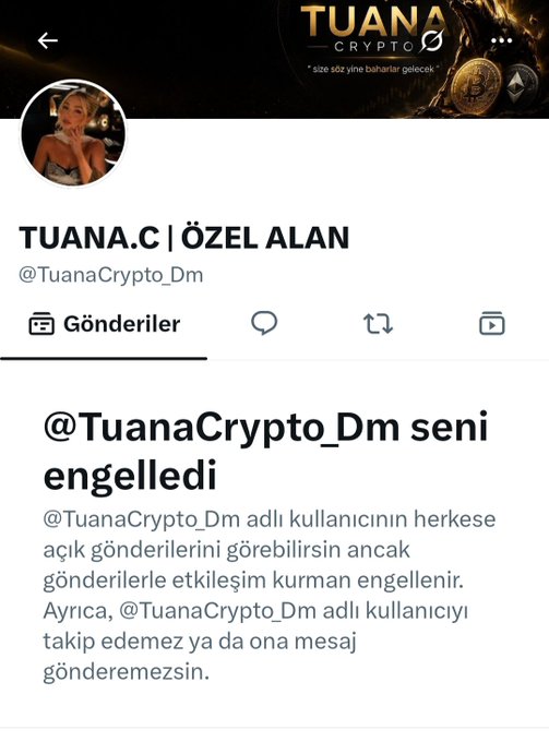 A screenshot of the Twitter/X profile for @TuanaCrypto_Dm showing the message "@TuanaCrypto_Dm seni engelledi" (meaning "blocked you"), confirming the account in question is blocking interactions. This relates to the post's warning about impersonation, as the image provides visual proof that only this verified account is legitimate while the user's blocked status demonstrates the original account's active security measures against fake profiles.