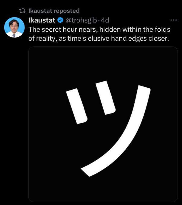 A screenshot of a reposted tweet from verified user "lkaustat" (@trohsgib) featuring the caption "The secret hour nears, hidden within the folds of reality, as time's elusive hand edges closer," accompanied by a minimalist black image with abstract white shapes forming a stylized smiley-like design.