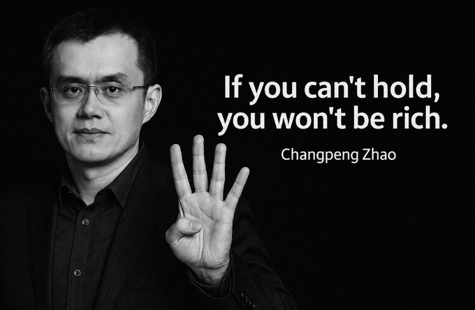 A black-and-white photo shows Changpeng Zhao (CZ) of Binance holding up four fingers, with the quote "If you can't hold, you won't be rich." displayed beside him—visually emphasizing the message about patience in crypto investing that he shared in the accompanying post.