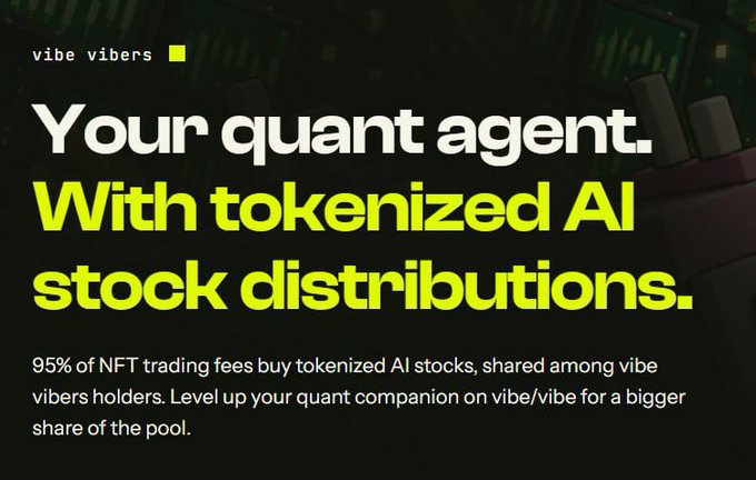 An advertisement for 'vibe vibers' promoting tokenized AI stock distributions, where 95% of NFT trading fees buy tokenized AI stocks shared among holders.