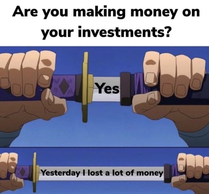 A two-panel meme about investments, with the top panel answering 'Yes' and the bottom panel stating 'Yesterday I lost a lot of money.'