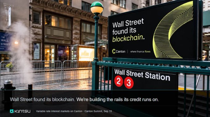 A Kintsu billboard ad near the Wall Street Station subway entrance reads "Wall Street found its blockchain" alongside the Canton logo, with the tagline "where finance flows" — promoting their participation at the Canton Summit on September 15 to showcase variable rate interest markets on the Canton blockchain.