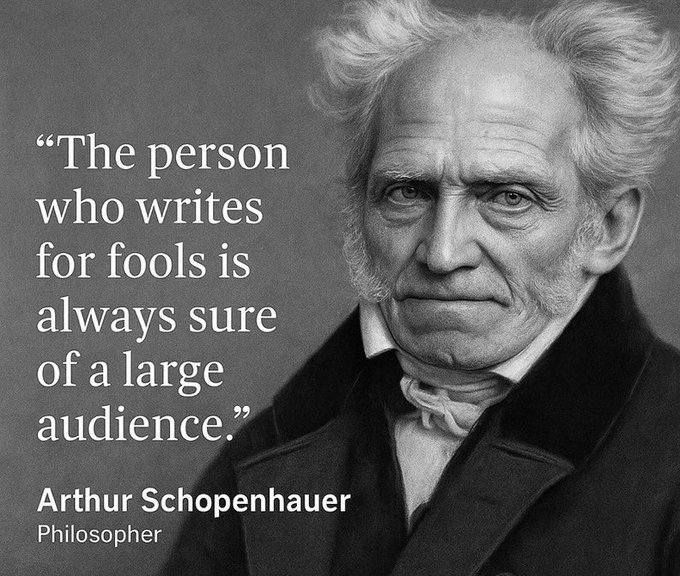 A black-and-white portrait of philosopher Arthur Schopenhauer with the quote: "The person who writes for fools is always sure of a large audience."