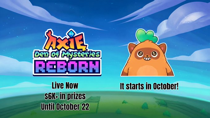 A promotional banner for 'Axie Den of Mysteries REBORN' featuring the Axie logo and a brown creature, announcing it is 'Live Now' with '$6K+ in prizes' until October 22.