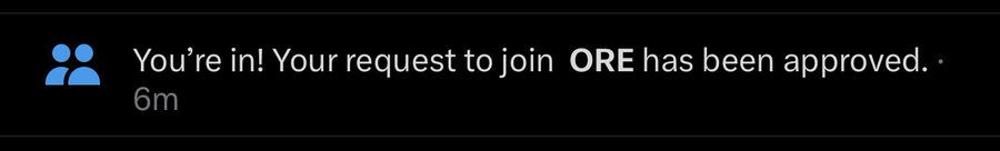 A dark notification banner with blue people icons stating: 'You're in! Your request to join ORE has been approved.' timestamped '6m'.