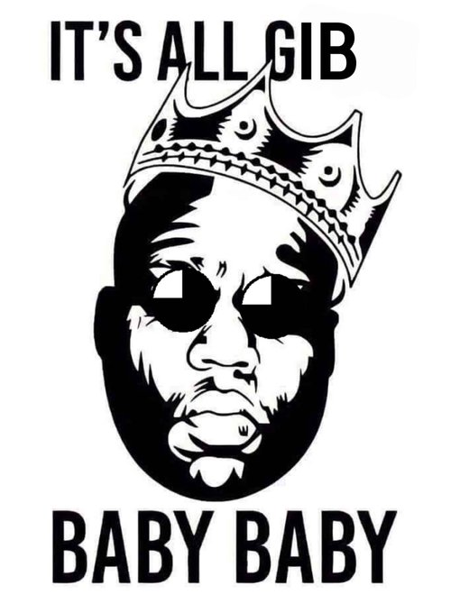 A black and white stylized graphic of the ODB (Ol' Dirty Bastard) face wearing a crown, with the text 'IT'S ALL GIB BABY BABY' at the top and bottom.