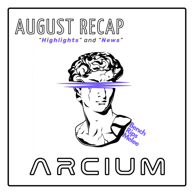 An 'AUGUST RECAP' graphic for 'ARCIUM' featuring a classical statue bust with a glitch effect across the eyes, and the words 'Bench', 'Rips', 'Melee' stacked diagonally in purple text.