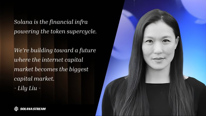 Solana Stream promotional graphic featuring Lily Liu with a quote: 'Solana is the financial infra powering the token supercycle. We're building toward a future where the internet capital market becomes the biggest capital market.'